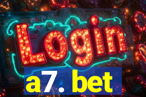 a7. bet